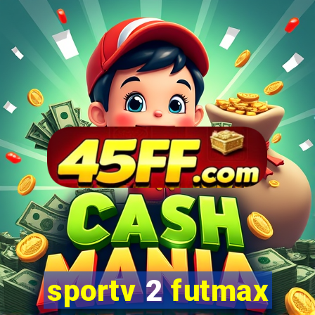 sportv 2 futmax